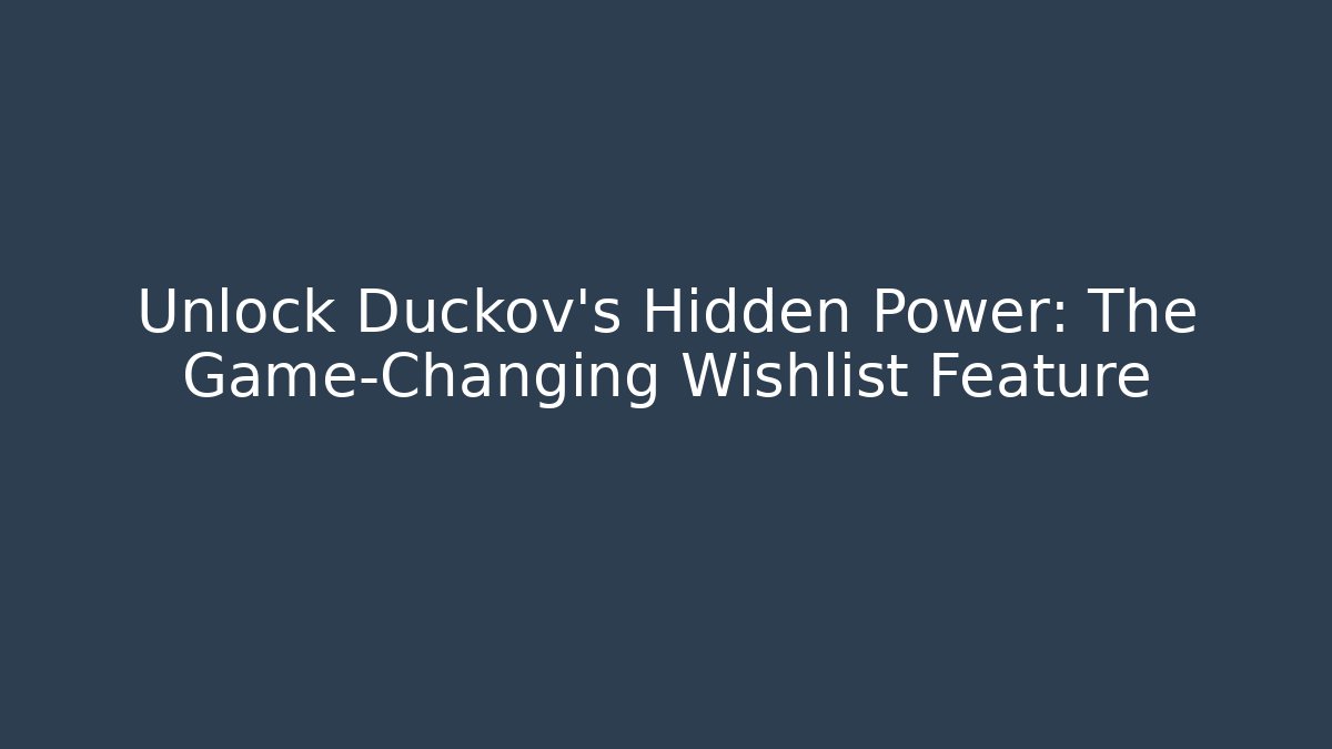 Unlock Duckov's Hidden Power: The Game-Changing Wishlist Feature