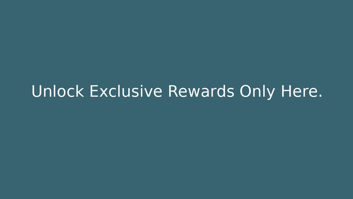 Unlock Exclusive Rewards Only Here.