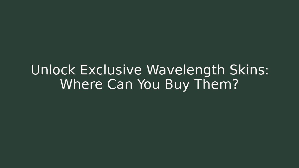 Unlock Exclusive Wavelength Skins: Where Can You Buy Them?