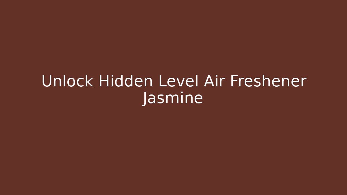Unlock Hidden Level Air Freshener Jasmine
