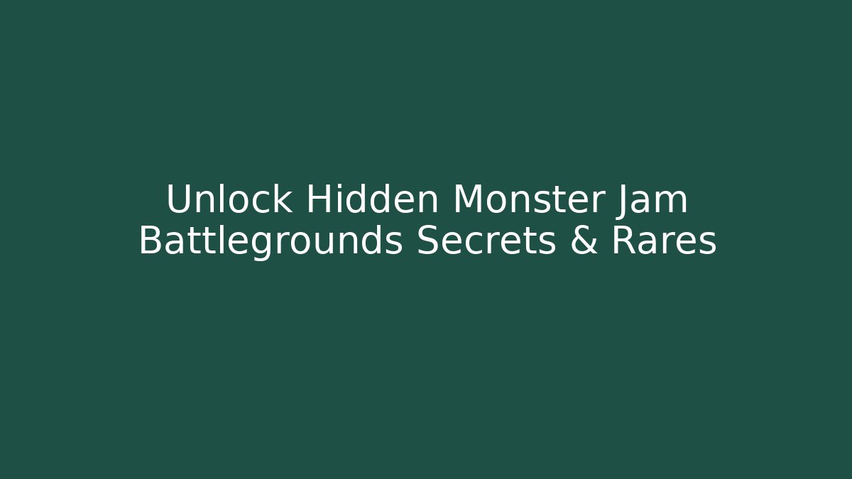 Unlock Hidden Monster Jam Battlegrounds Secrets & Rares - The Family Holidays