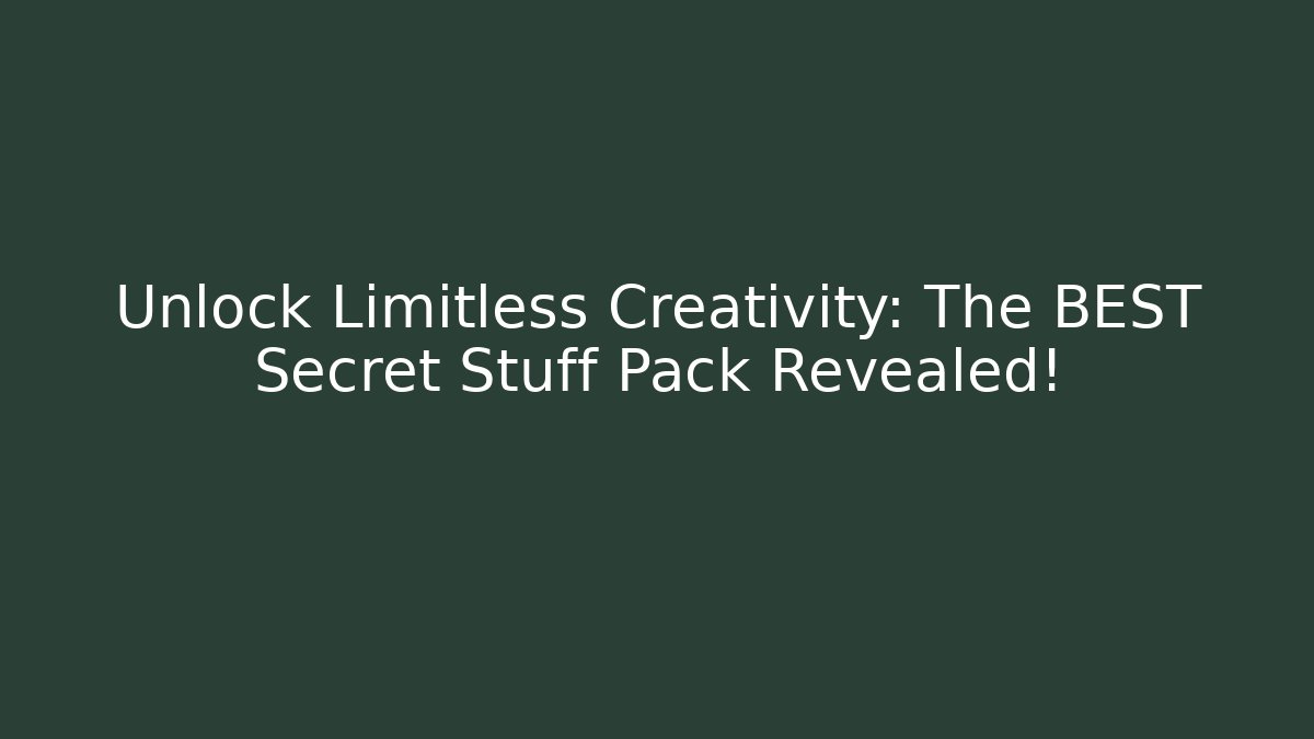 Unlock Limitless Creativity: The BEST Secret Stuff Pack Revealed!