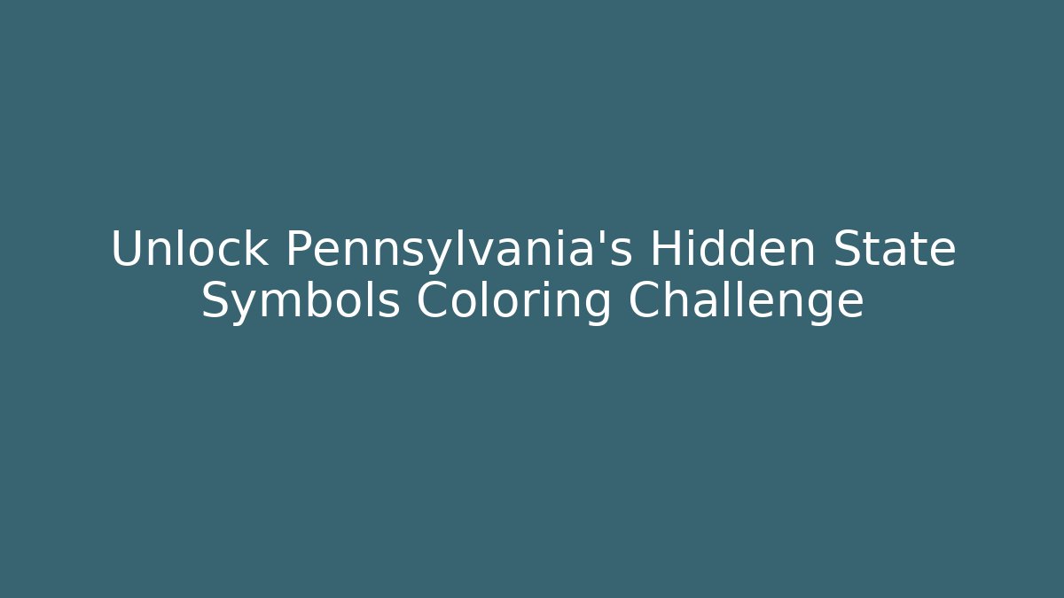 Unlock Pennsylvania's Hidden State Symbols Coloring Challenge