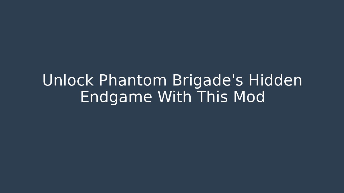Unlock Phantom Brigade’s Hidden Endgame With This Mod
