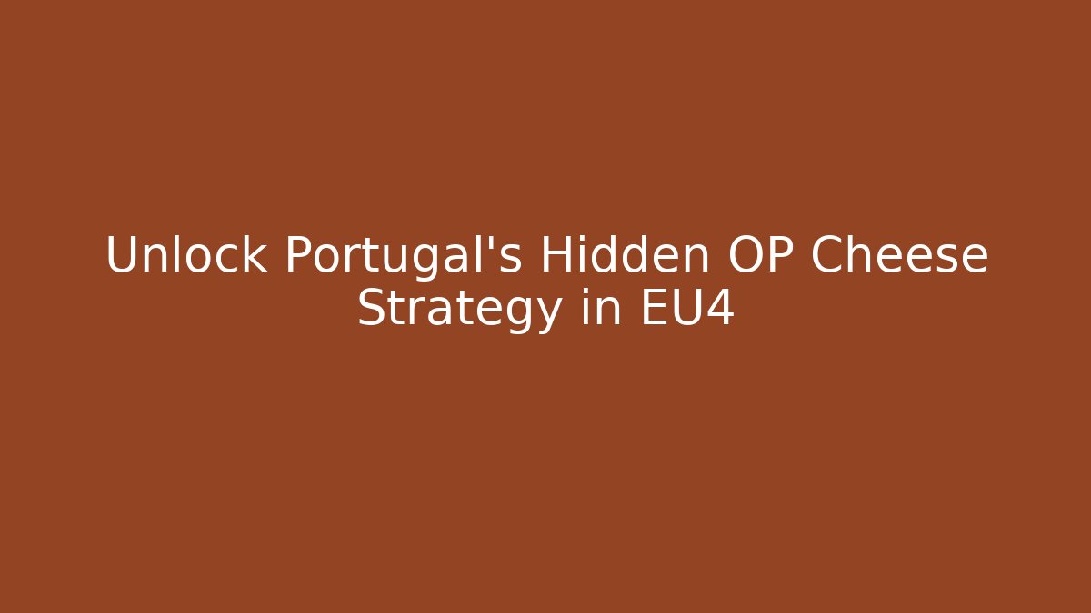 Unlock Portugal's Hidden OP Cheese Strategy in EU4