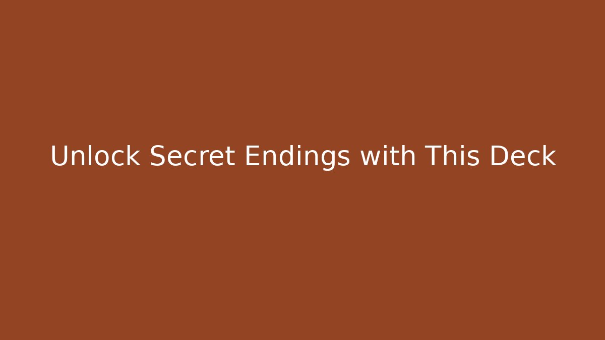 Unlock Secret Endings with This Deck