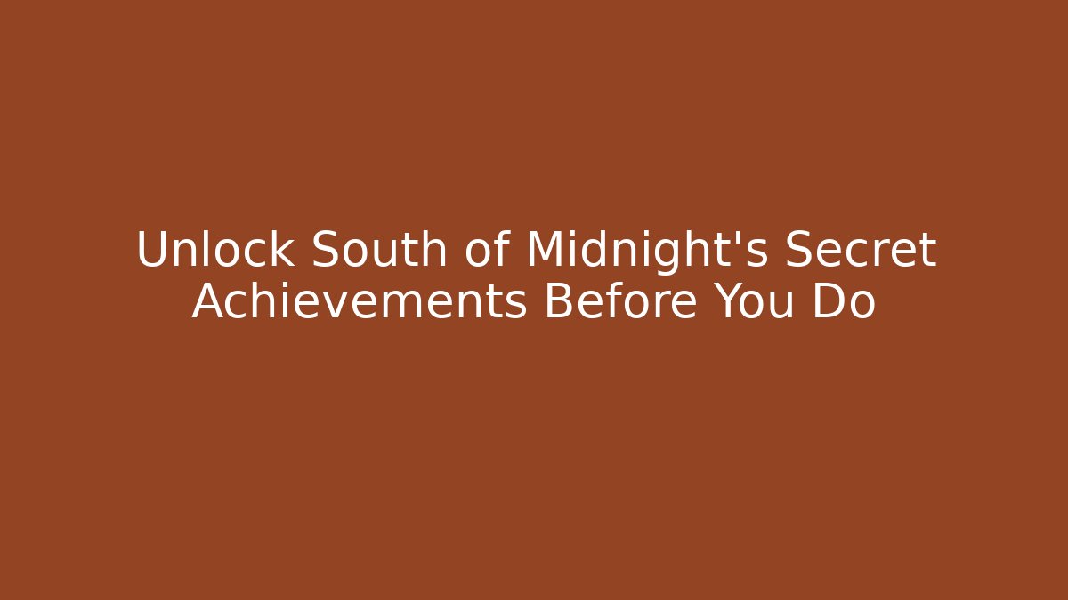 Unlock South of Midnight’s Secret Achievements Before You Do