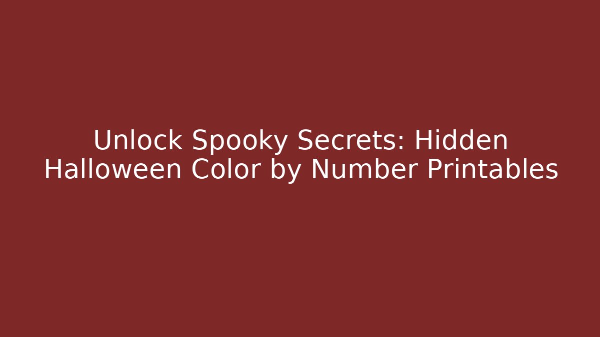 Unlock Spooky Secrets: Hidden Halloween Color by Number Printables