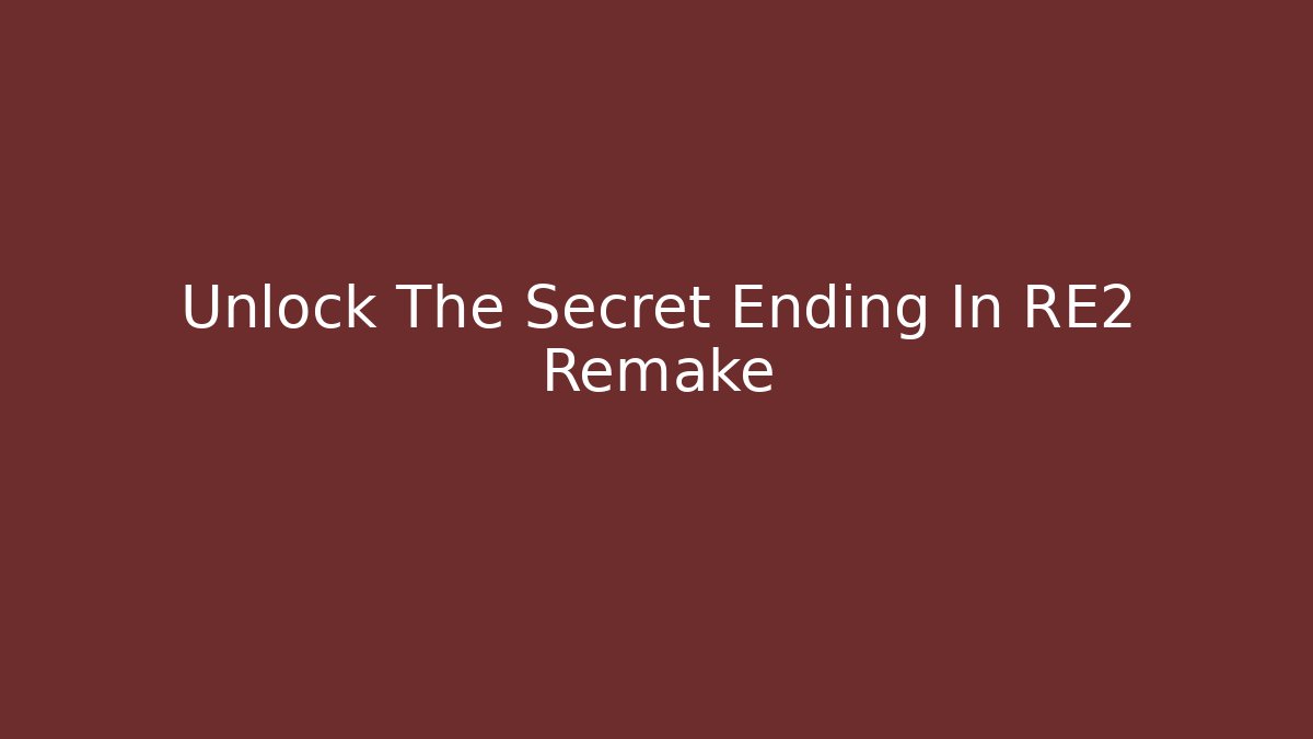 Unlock The Secret Ending In RE2 Remake - The Family Holidays