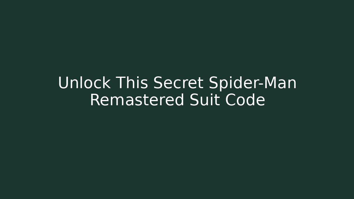 Unlock This Secret Spider-Man Remastered Suit Code