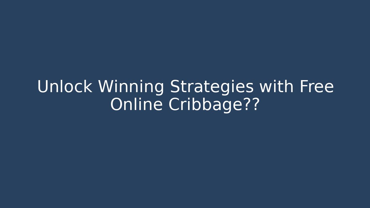 Unlock Winning Strategies with Free Online Cribbage电脑