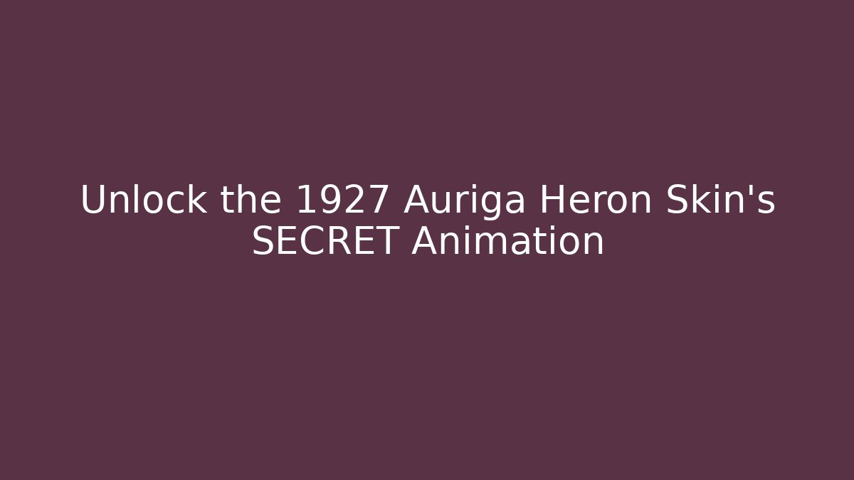 Unlock the 1927 Auriga Heron Skin's SECRET Animation