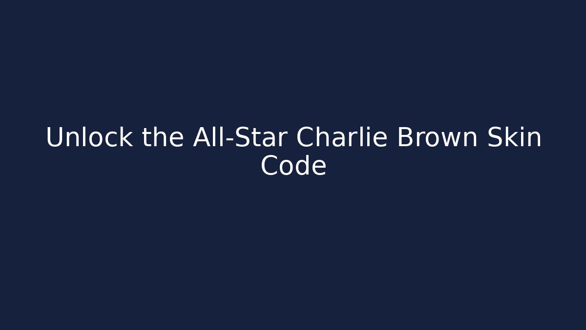 Unlock the All-Star Charlie Brown Skin Code
