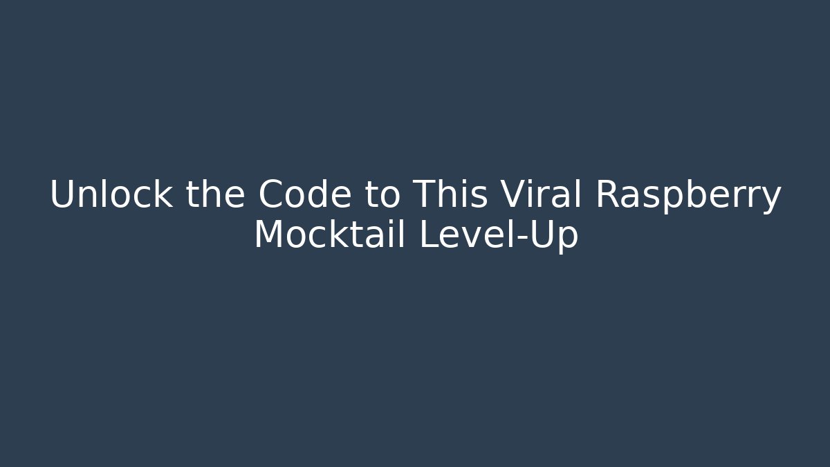 Unlock the Code to This Viral Raspberry Mocktail Level-Up