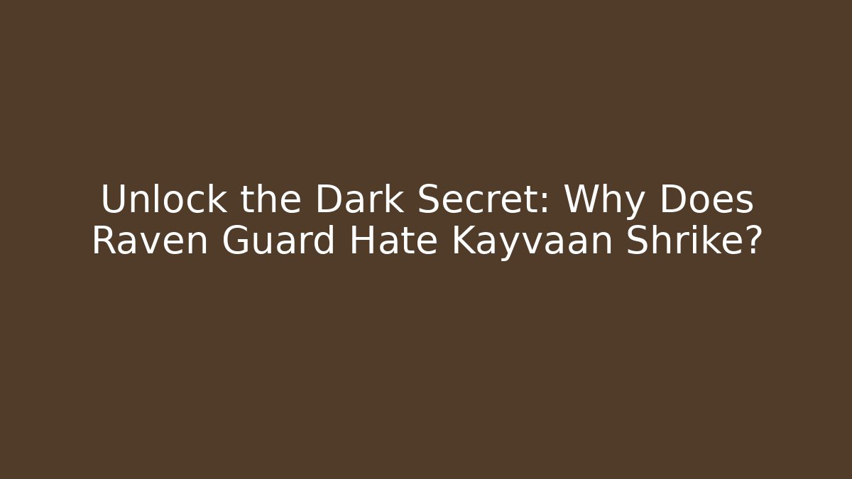 Unlock the Dark Secret: Why Does Raven Guard Hate Kayvaan Shrike?