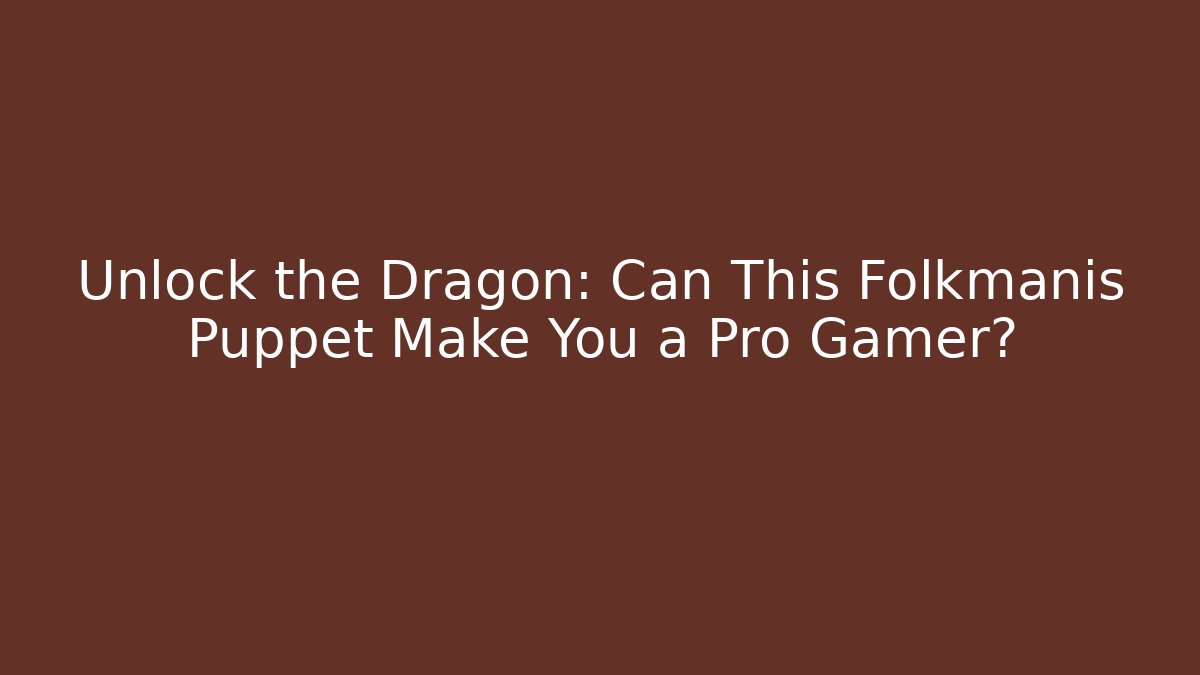 Unlock the Dragon: Can This Folkmanis Puppet Make You a Pro Gamer?