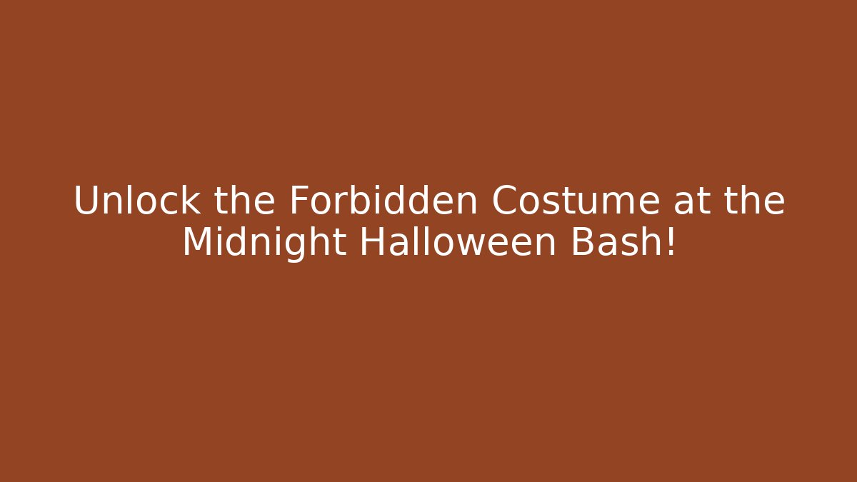 Unlock the Forbidden Costume at the Midnight Halloween Bash! - The Family Holidays
