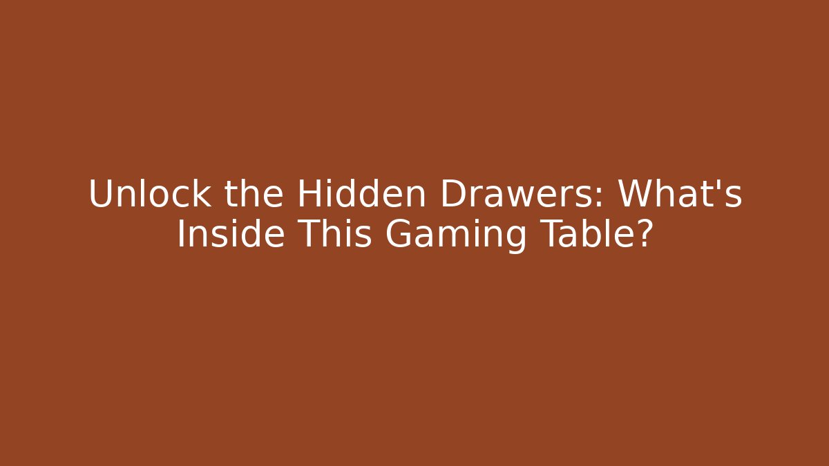 Unlock the Hidden Drawers: What's Inside This Gaming Table?