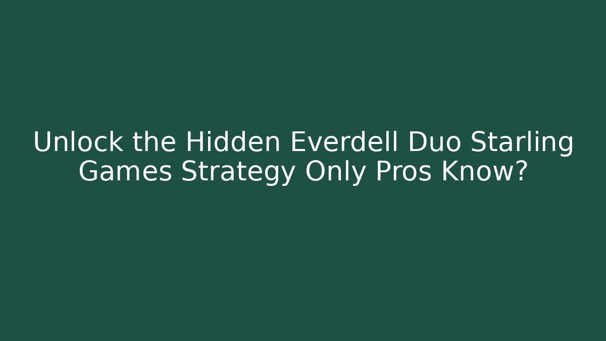 Unlock the Hidden Everdell Duo Starling Games Strategy Only Pros Know?