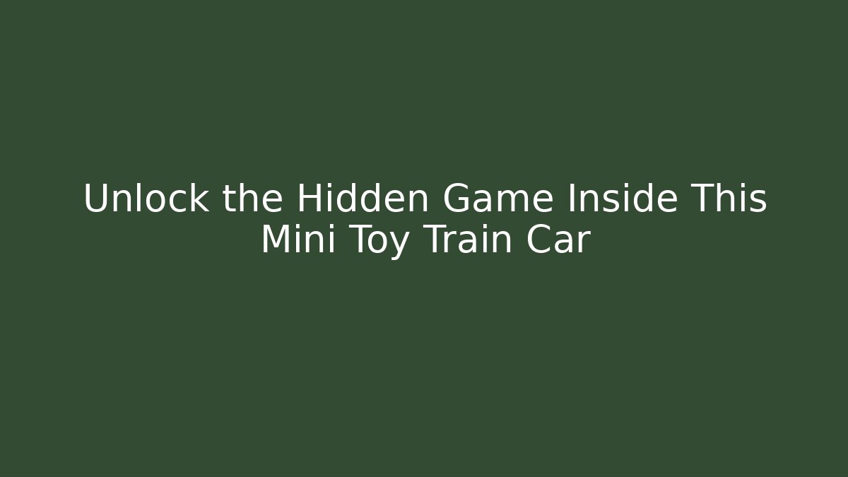 Unlock the Hidden Game Inside This Mini Toy Train Car