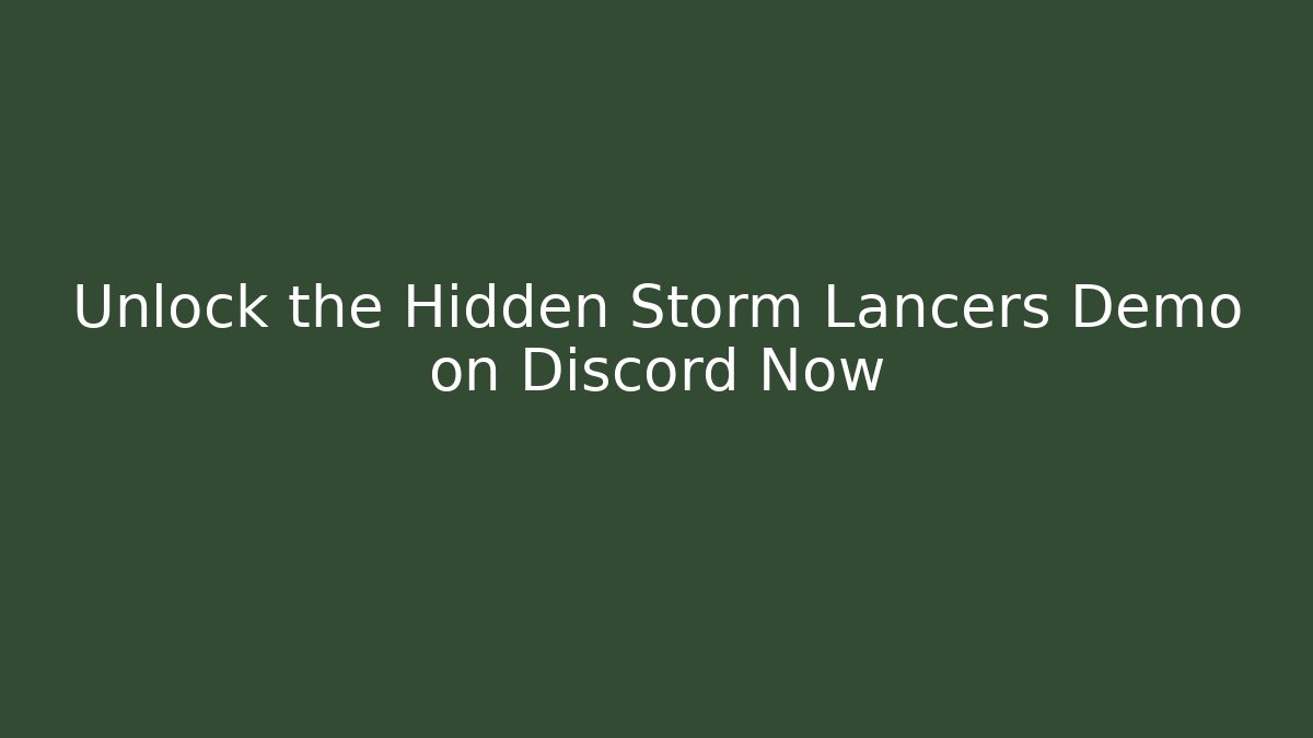 Unlock the Hidden Storm Lancers Demo on Discord Now