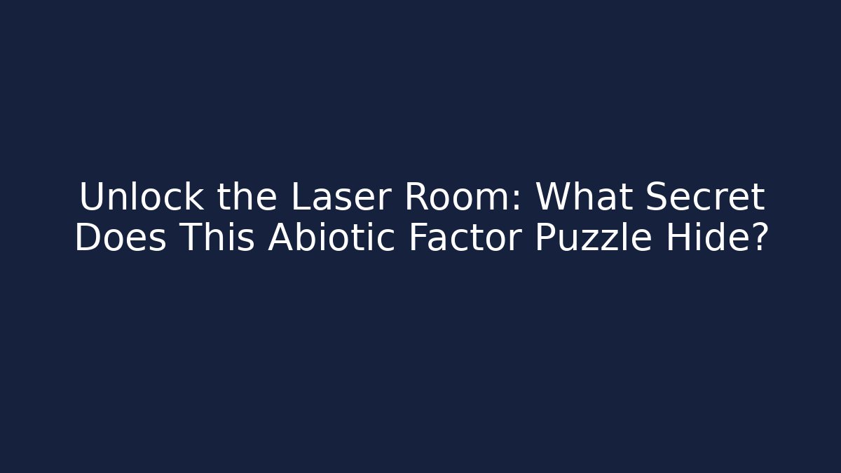 Unlock the Laser Room: What Secret Does This Abiotic Factor Puzzle Hide?