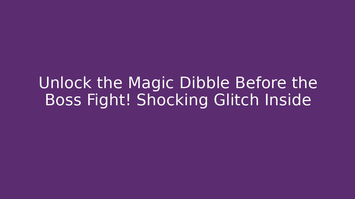 Unlock the Magic Dibble Before the Boss Fight! Shocking Glitch Inside - The Family Holidays
