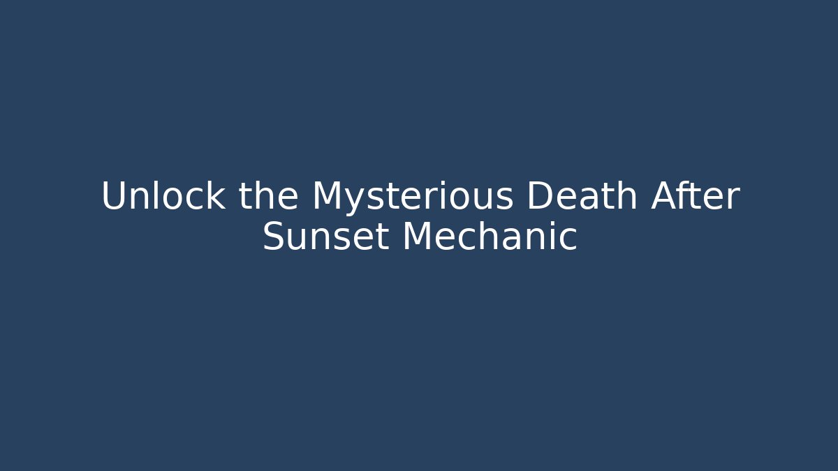 Unlock the Mysterious Death After Sunset Mechanic