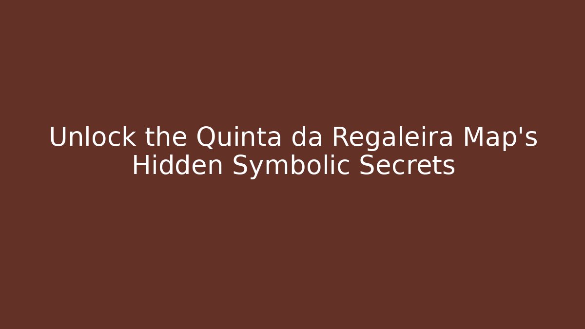 Unlock the Quinta da Regaleira Map’s Hidden Symbolic Secrets