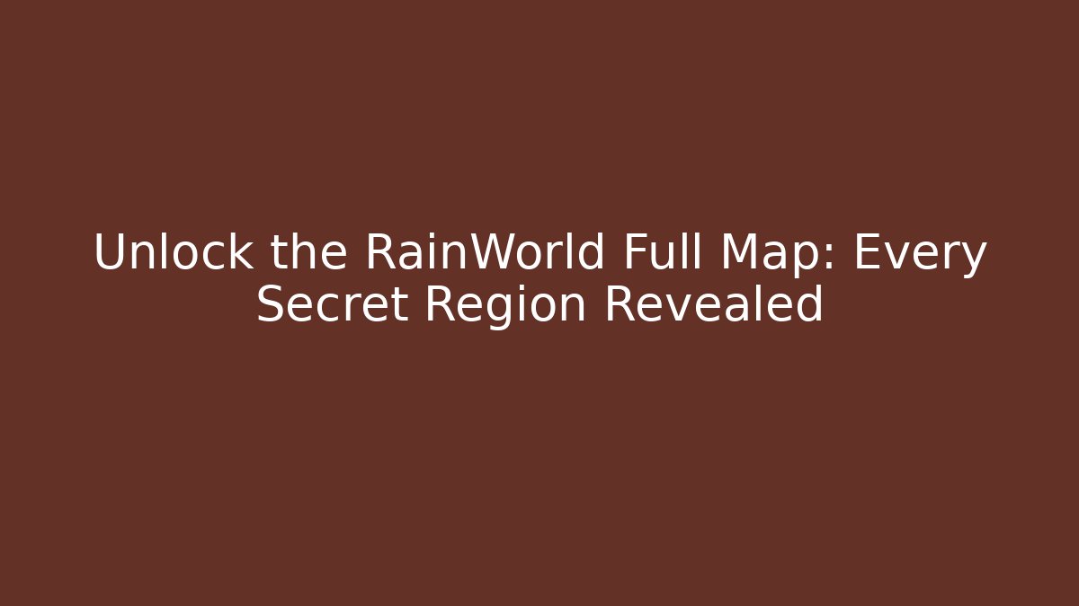 Unlock the RainWorld Full Map: Every Secret Region Revealed