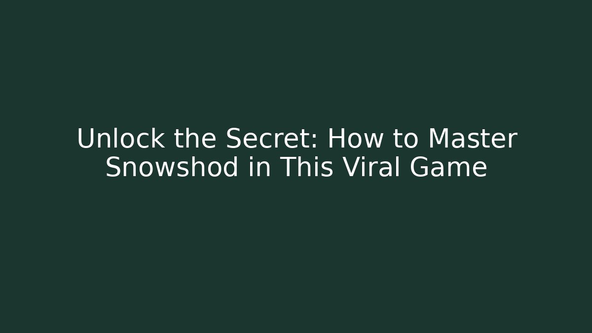 Unlock the Secret: How to Master Snowshod in This Viral Game