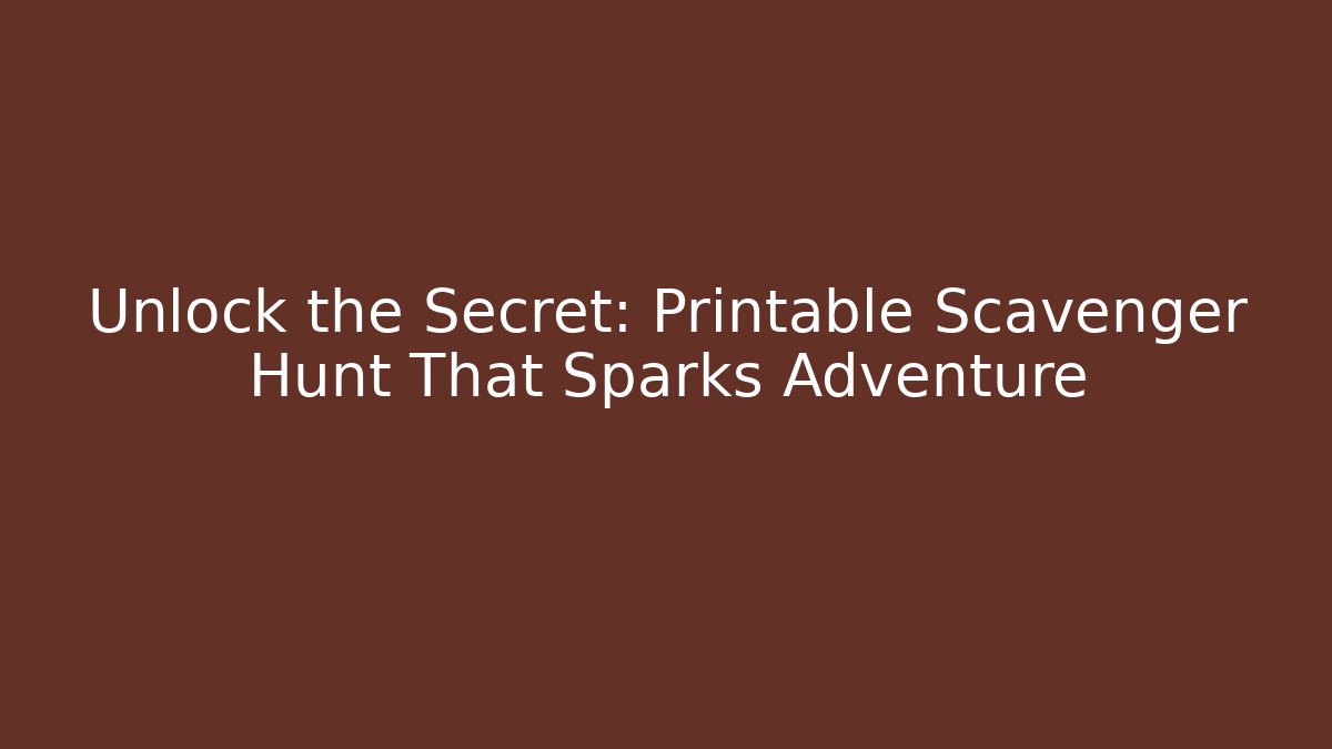 Unlock the Secret: Printable Scavenger Hunt That Sparks Adventure