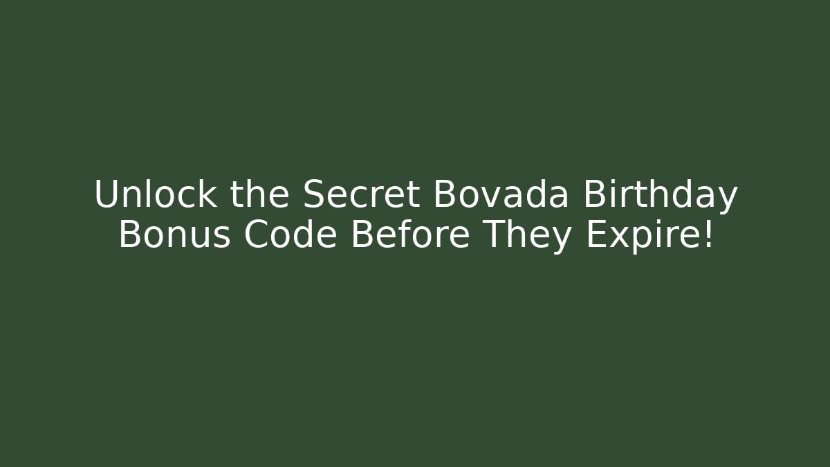 Unlock the Secret Bovada Birthday Bonus Code Before They Expire!