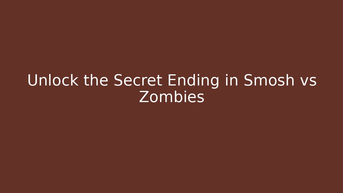 Unlock the Secret Ending in Smosh vs Zombies