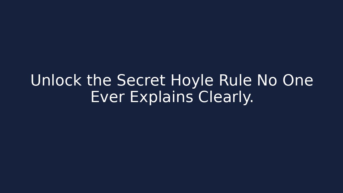 Unlock the Secret Hoyle Rule No One Ever Explains Clearly.