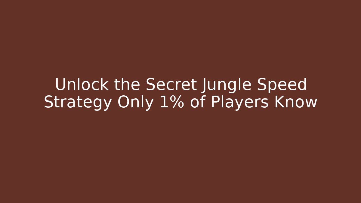 Unlock the Secret Jungle Speed Strategy Only 1% of Players Know