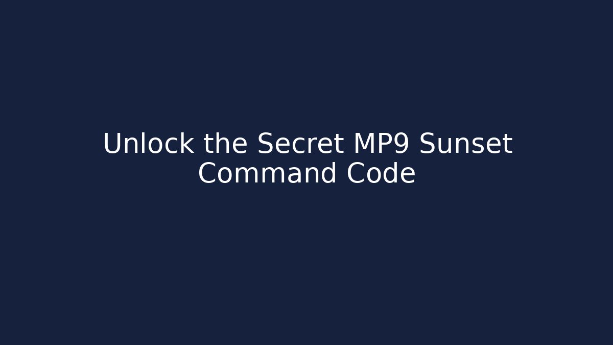 Unlock the Secret MP9 Sunset Command Code