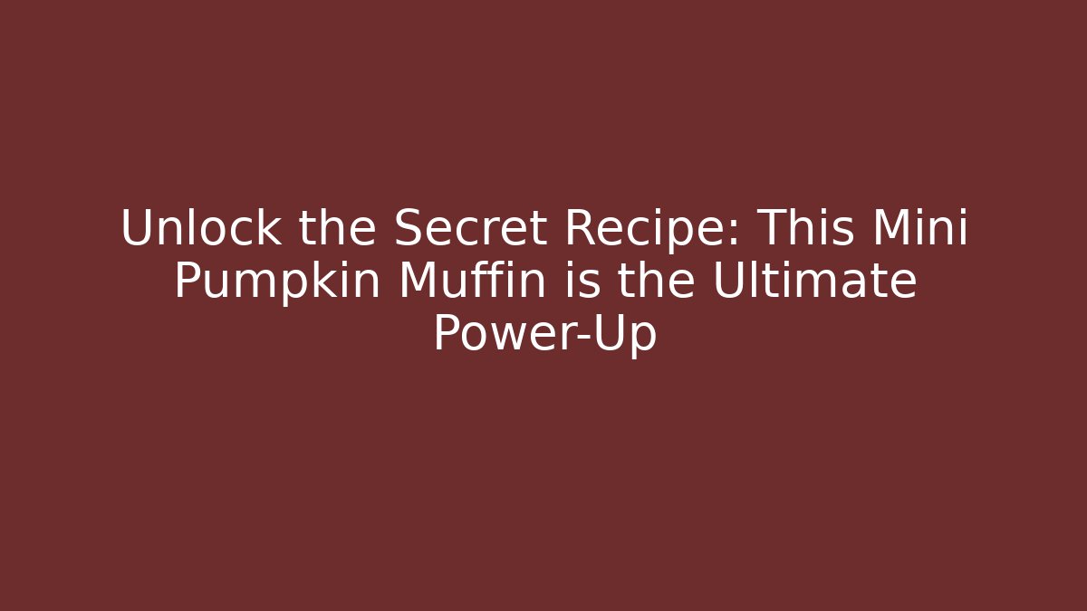 Unlock the Secret Recipe: This Mini Pumpkin Muffin is the Ultimate Power-Up