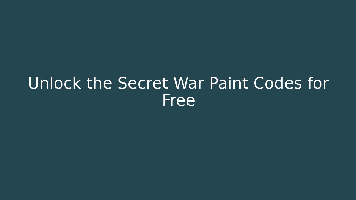 Unlock the Secret War Paint Codes for Free