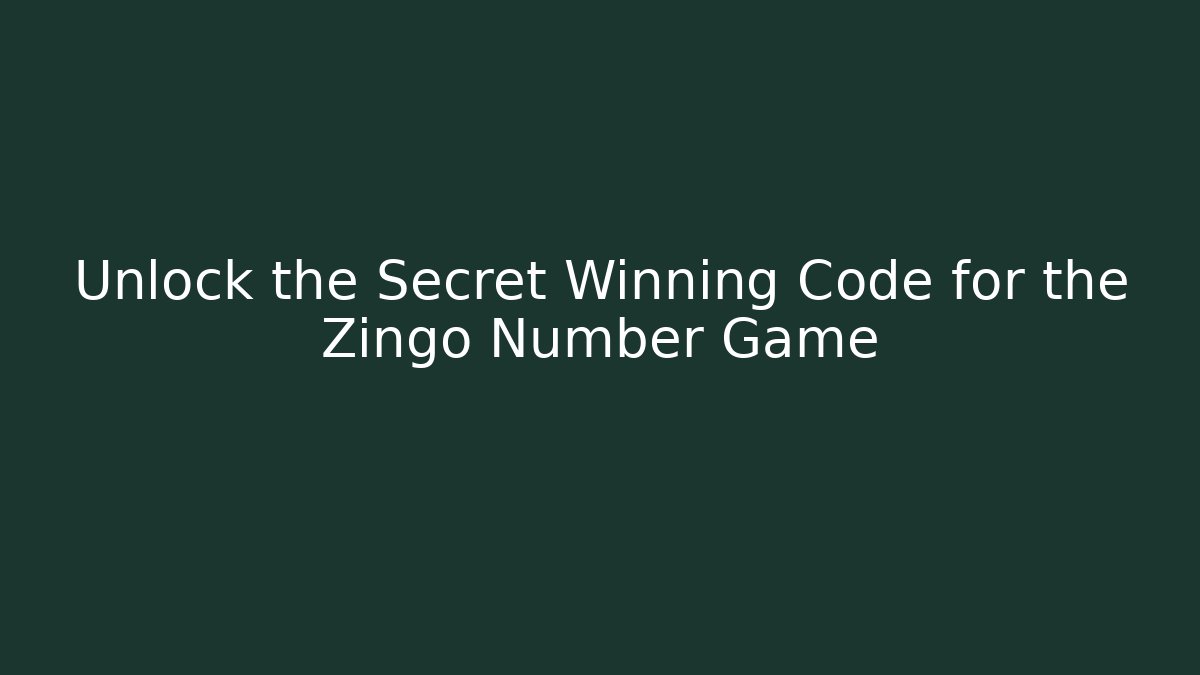 Unlock the Secret Winning Code for the Zingo Number Game