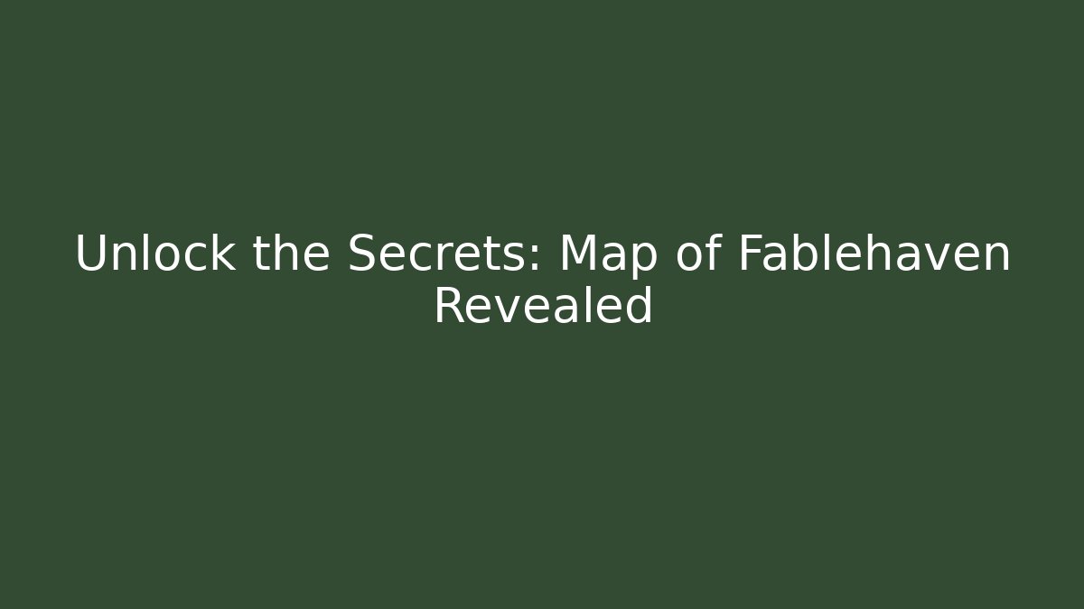 Unlock the Secrets: Map of Fablehaven Revealed