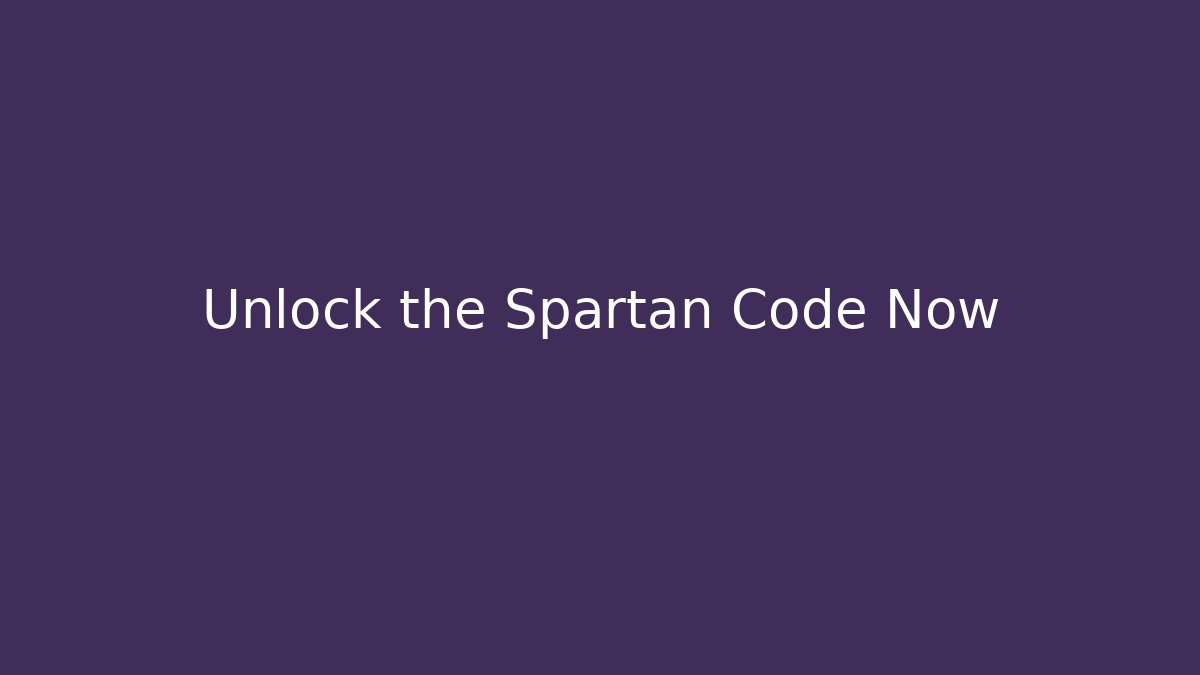 Unlock the Spartan Code Now