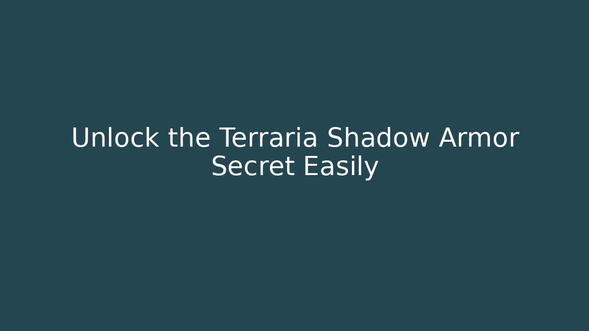 Unlock the Terraria Shadow Armor Secret Easily