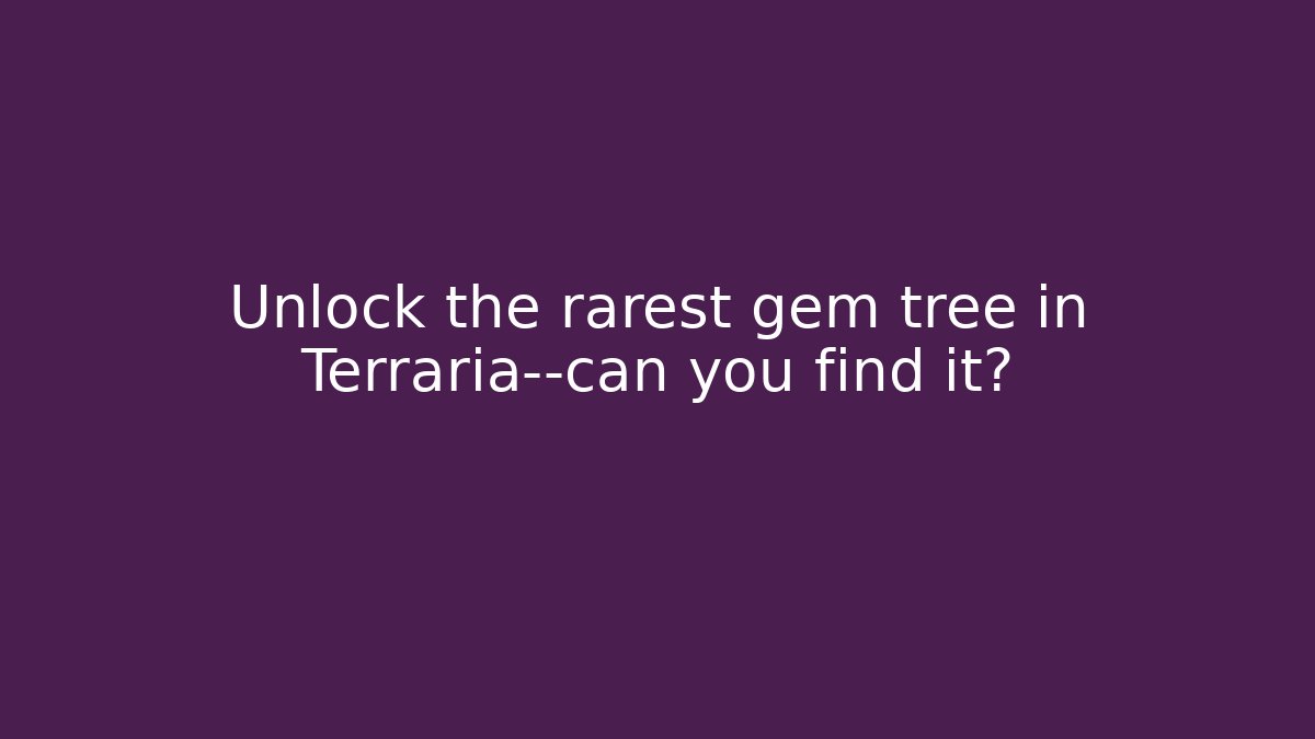 Unlock the rarest gem tree in Terraria—can you find it?