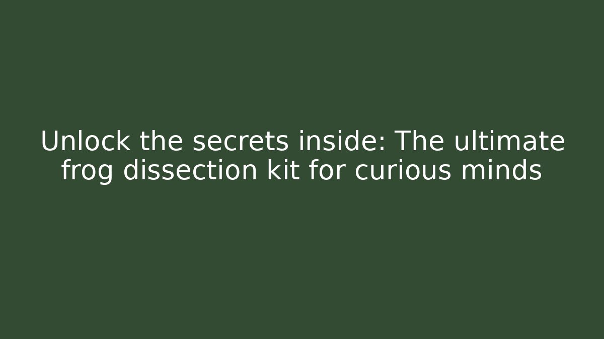 Unlock the secrets inside: The ultimate frog dissection kit for curious minds