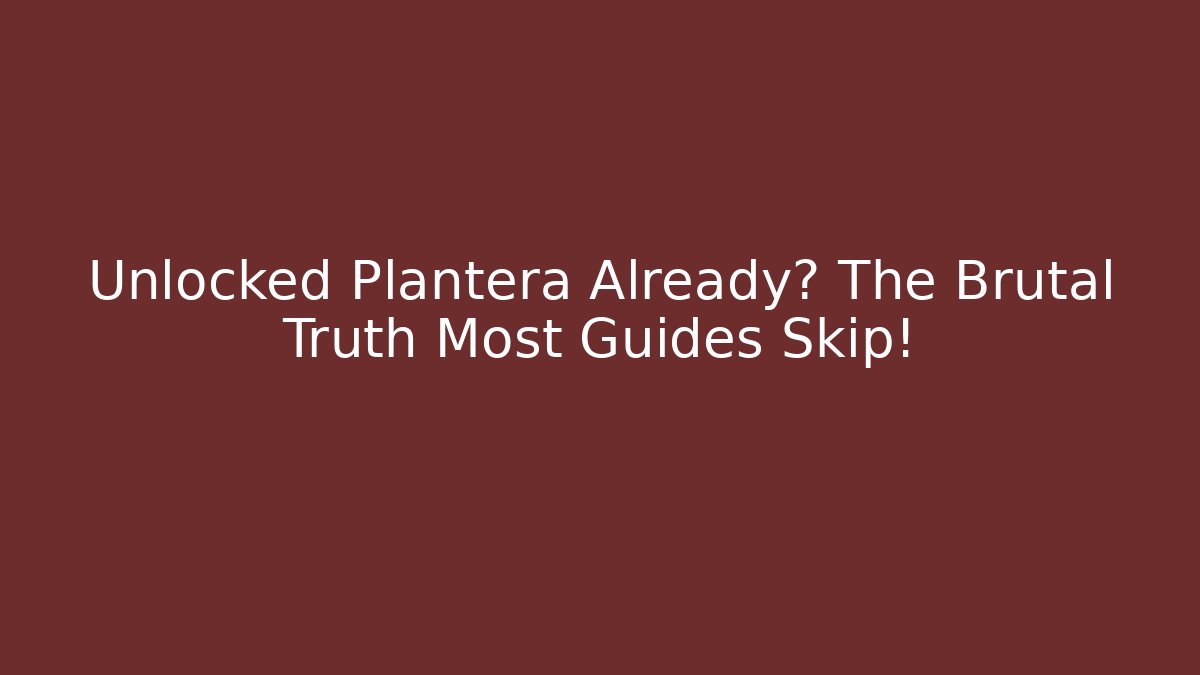 Unlocked Plantera Already? The Brutal Truth Most Guides Skip!