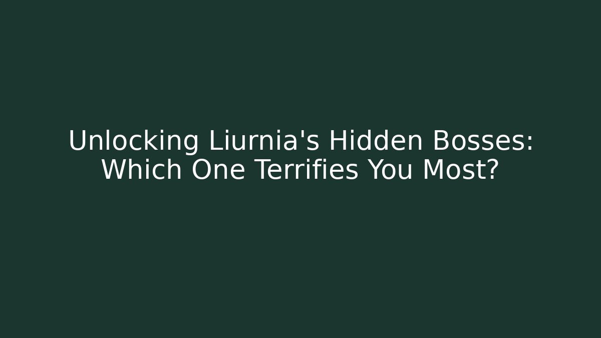 Unlocking Liurnia's Hidden Bosses: Which One Terrifies You Most?