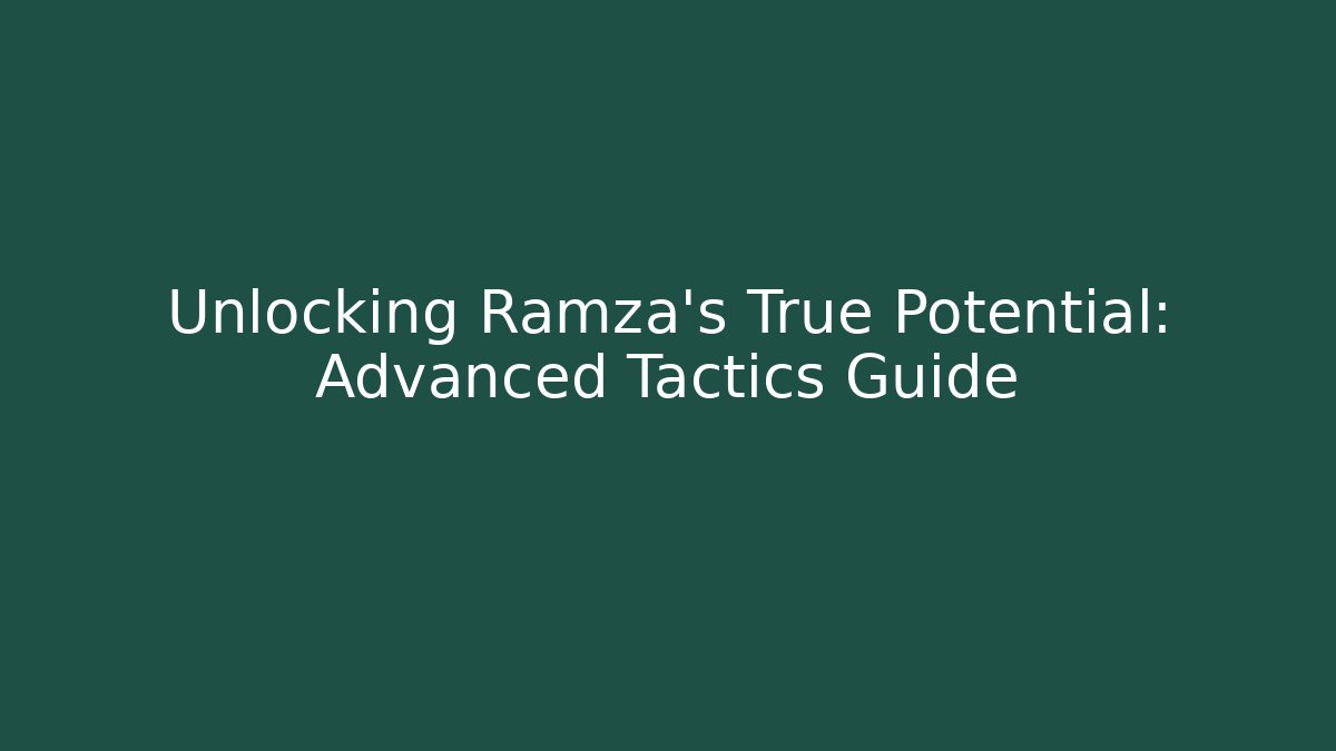 Unlocking Ramza's True Potential: Advanced Tactics Guide