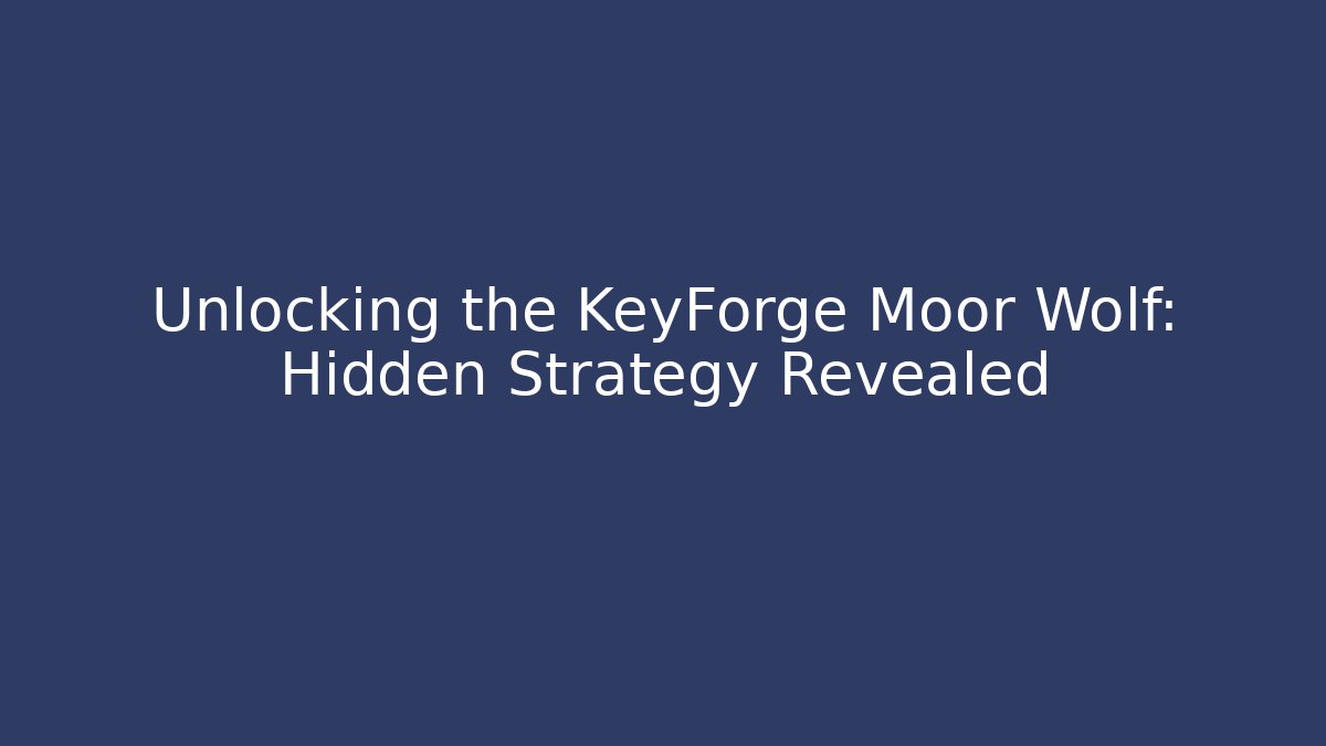 Unlocking the KeyForge Moor Wolf: Hidden Strategy Revealed