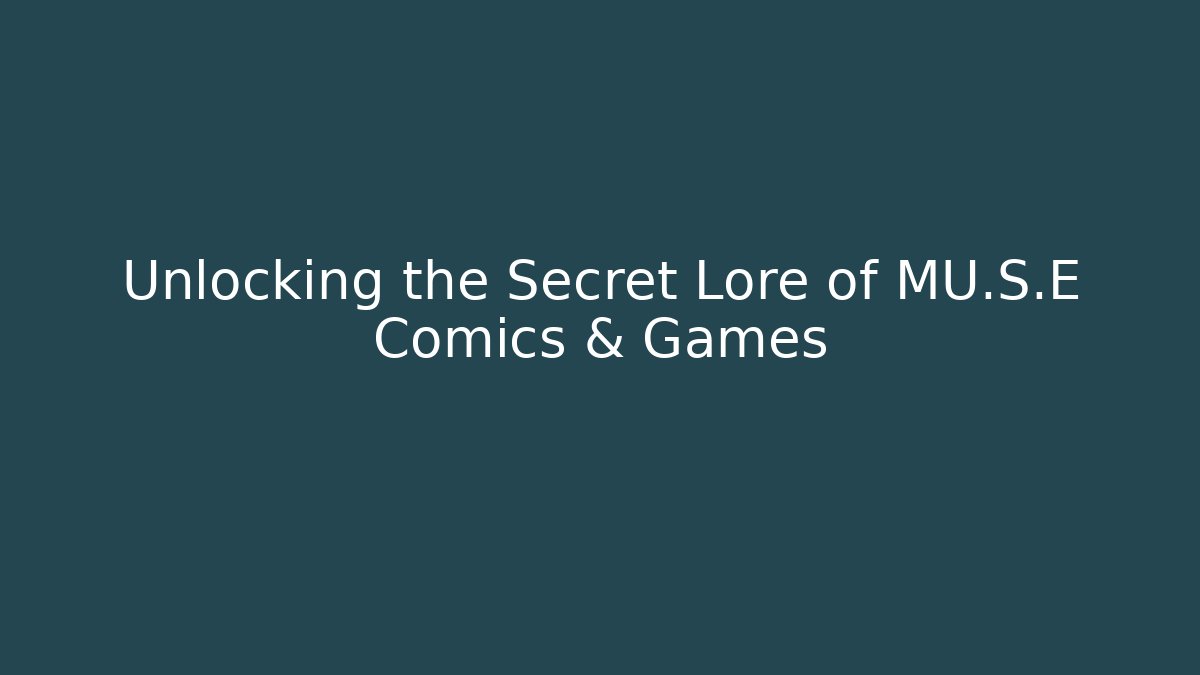 Unlocking the Secret Lore of MU.S.E Comics & Games - The Family Holidays